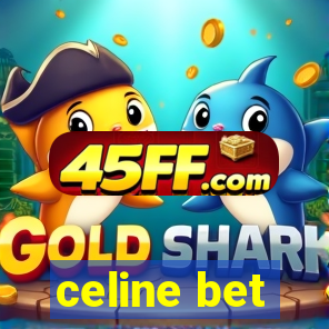 celine bet